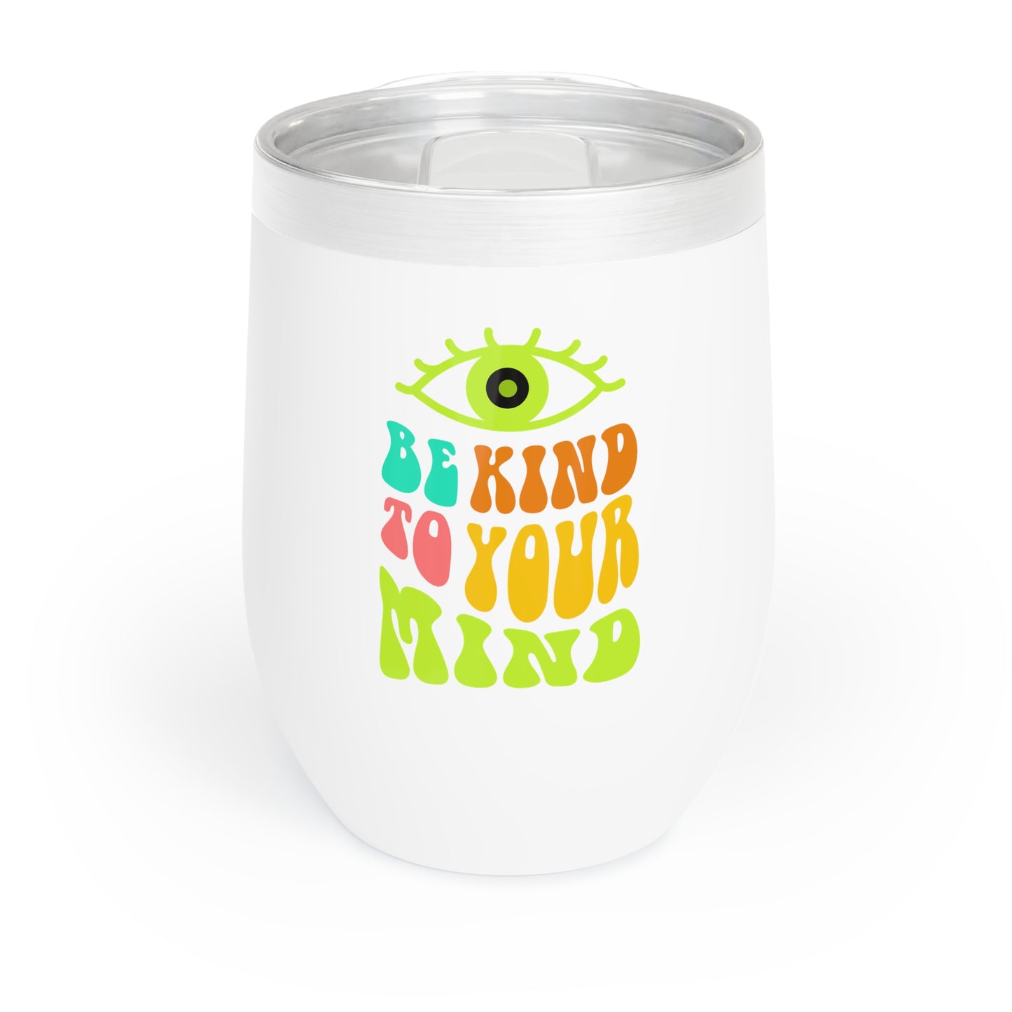 Be Kind To Your Mind Tumbler