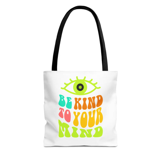 Be Kind to Your Mind Tote Bag